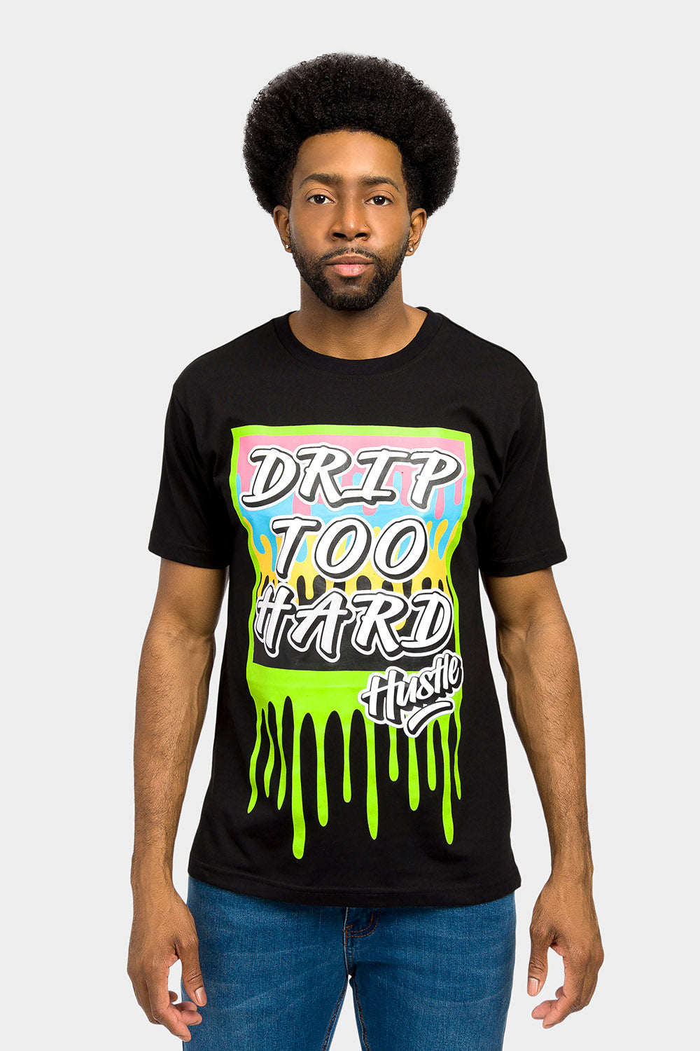 Drip Too Hard Graphic T-Shirt